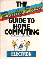 The Really Easy Guide To Home Computing: Electron Book Cover Art
