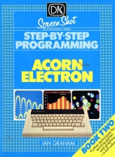 Step By Step Programming: Acorn Electron - Book 2 Book Cover Art