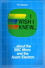 I Wish I Knew More About The BBC Micro And The Acorn Electron Book Cover Art
