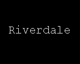Click Here To Go To The Riverdale Archive